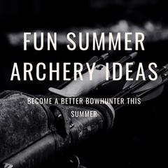 How to Become a Better Bowhunter This Summer