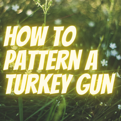How To Pattern A Turkey Gun