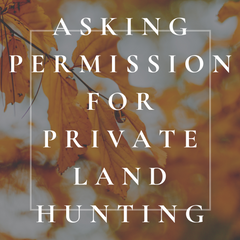 Asking for Permission to Hunt Private Land