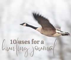 10 Uses for a Hunting Journal