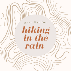 A Gear List for Hiking in the Rain