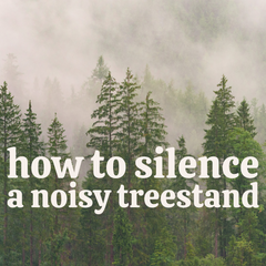 How To Silence A Noisy Treestand